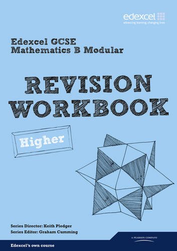 GCSE Mathematics Edexcel Spec B Higher Revision Workbook (GCSE Maths Edexcel 2010)