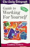 Working for yourself : the Daily Telegraph guide to self-employment