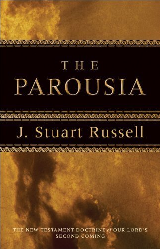 Parousia: The New Testament Doctrine of Our Lord's Second Coming Paperback - February 1, 1999
