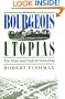 Bourgeois Utopias: The Rise And Fall Of Suburbia