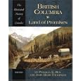 British Columbia: Land of Promises (Illustrated History of Canada) by  Patricia E. Roy and John Herd Thompson