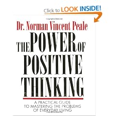 The Power Of Positive Thinking: A Practical Guide to Mastering the Problems Of Everyday Living