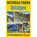 Motorrad-Touren Ostalpen: 75 Rundfahrten in den Alpenl�ndern �sterreich, Deutschland, Schweiz, Slowenien, Italien