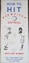 How to Hit Slowpitch Softball: The Fundamentals and Psychology of Hitting