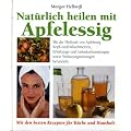 Nat�rlich heilen mit Apfelessig.