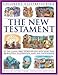 The New Testament: All the Classic Bible Stories Retold (Children's Illustrated Bible)