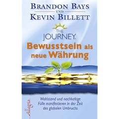 The Journey  - Bewusstsein als neue W�hrung: Wohlstand und F�lle in der Zeit des globalen Umbruchs: Wohlstand und nachhaltige F�lle manifestieren in der Zeit des globalen Umbruchs