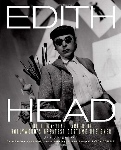 Edith Head: The Fifty-Year Career of Hollywoods Greatest Costume Designer