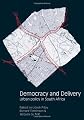 Democracy and delivery : urban policy in South Africa