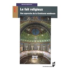 Le fait religieux : Une approche de la chr�tient� m�di�vale
