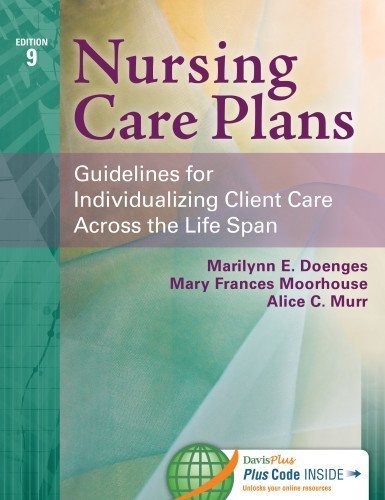Nursing Care Plans: Guidelines for Individualizing Client Care Across the Life Span 9th Edition