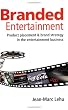 Branded Entertainment: Product Placement & Brand Strategy in the Entertainment Business