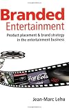 Branded Entertainment: Product Placement & Brand Strategy in the Entertainment Business