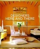 Designers Here and There: Inside the City and Country Homes of Americas Top Decorators