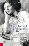 Image de Auf Freiheit zugeschnitten: Emilie Flöge: Modeschöpferin und Gefährtin Gustav Klimts