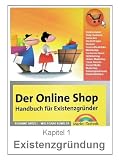 Existenzgründung - Selbstständig machen, Unternehmenskonzept und Businessplan (OnlineShopBuch) (German Edition)