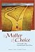 A Matter of Choice: 25 People Who Have Transformed Their Lives