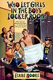 Who Let Girls In The Boys' Locker Room Who Let Girls In The Boys' Locker Room