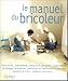 Le manuel du bricoleur Le manuel du bricoleur