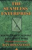 The Seamless Enterprise: Making Cross-Functional Management Work