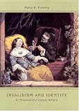 Invalidism and Identity in Nineteenth-Century Britain