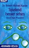 Spielend besser sehen. - Robert-Michael Kaplan