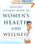 Prevention's Ultimate Guide to Women's Health and Wellness: Action Plans for More Than 100 Women's Health Problems