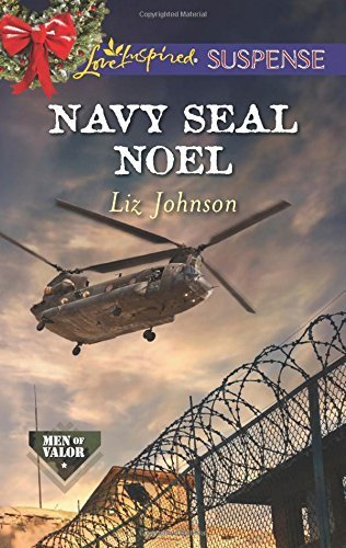 Navy SEAL Noel (Love Inspired Suspense/Men of Valor) by Liz Johnson (2014-12-02)