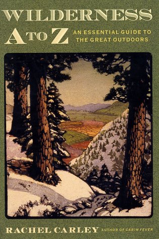 Best Price Wilderness A to Z: An Essential Guide to the Great Outdoors (Outdoor and Nature)