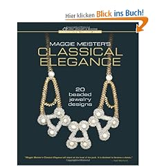 Maggie Meister's Classical Elegance: 20 Beaded Jewelry Designs (Beadweaving Master Class (Lark Books))