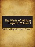 The Works of William Hogarth, Volume I
