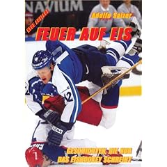 Feuer auf Eis. Geschichten, die nur das Eishockey schreibt