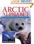 Arctic Alphabet: Exploring the North From A to Z