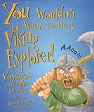 You wouldn't want to be a Viking explorer! : voyages you'd rather not make