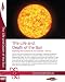 Life and Death of the Sun - Space - Exploring the mysteries of our local star - the Sun