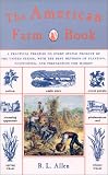 The American Farm Book: A Practical Treatise on Every Staple Product of the United States, with the Best Methods of Planting, Cultivating, and Preparation for Market