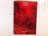 Healing the wounds : Quaker relief work during World War Two and its aftermath