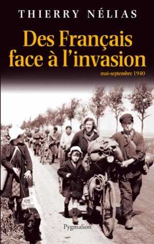 Des Fran�ais face � l'invasion : Mai-septembre 1940