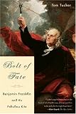 Bolt of Fate: Benjamin Franklin and His Fabulous Kite