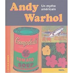 Andy Warhol : Un mythe am�ricain