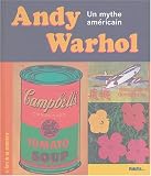 Andy Warhol : Un mythe am�ricain
