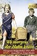 Wo morgens der Hahn kr�ht 1: Unvergessene Dorfgeschichten 1912-1945