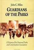 Guardians of the Parks: A History of the National Parks and Conservation Association
