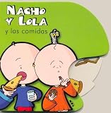 Nacho y Lola y Las Comidas (Spanish Edition)