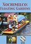 Xochimilco:  Floating Gardens DVD