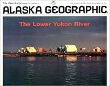 Lower Yukon River (Alaska Geographic)
