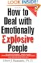 How to Deal with Emotionally Explosive People