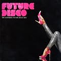 FUTURE DISCO. THE EXTENDED FUTURE DISCO MIX