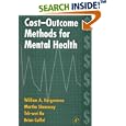 Cost-Outcome Methods for Mental Health by William A. Hargreaves, Martha Shumway, Teh-Wei Hu, and Brian Cuffel