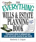 The Everything Wills And Estate Planning Book: Professional Advice to Safeguard Your Assets and Provide Security for Your Family (Everything Series)